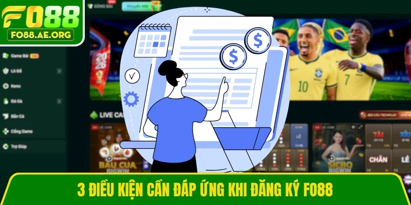 3 điều kiện cần đáp ứng khi đăng ký Fo88