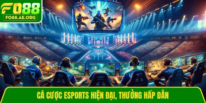 Cá cược eSports hiện đại, thưởng hấp dẫn