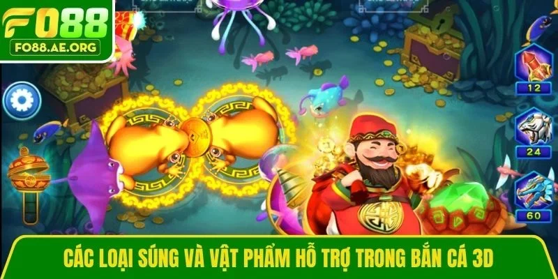 Các loại súng và vật phẩm hỗ trợ trong bắn cá 3D