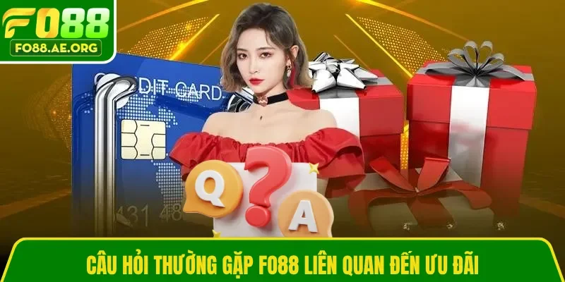 Câu hỏi thường gặp Fo88 liên quan đến ưu đãi