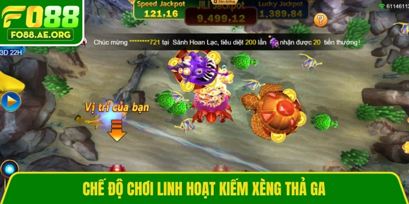 Chế độ chơi linh hoạt kiếm xèng thả ga