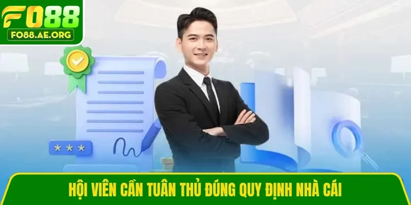 Hội viên cần tuân thủ đúng quy định nhà cái