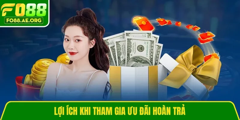 Lợi ích khi tham gia ưu đãi hoàn trả 