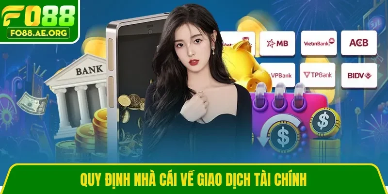 Quy định nhà cái về giao dịch tài chính