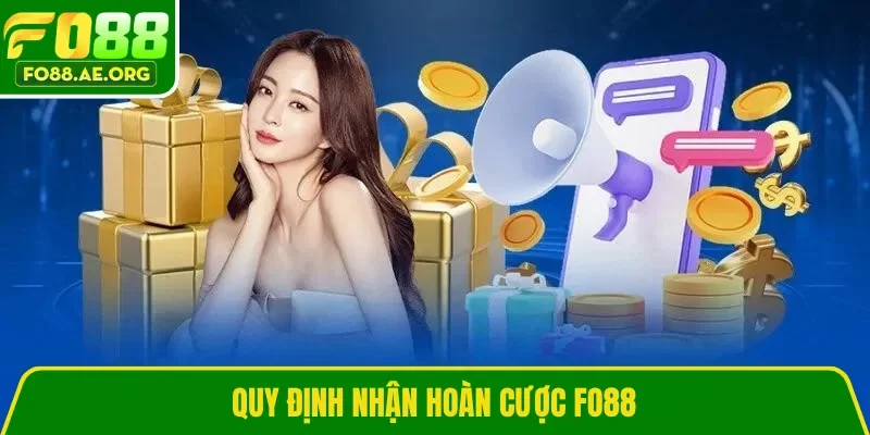 Quy định nhận hoàn cược Fo88