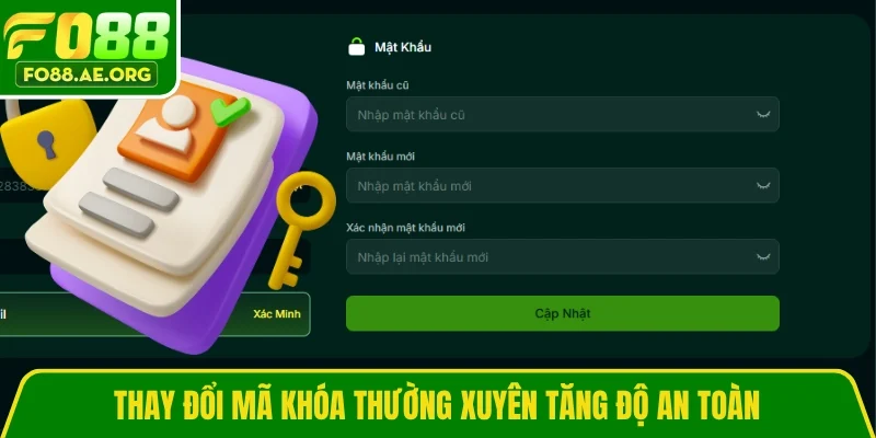 Thay đổi mã khóa thường xuyên tăng độ an toàn
