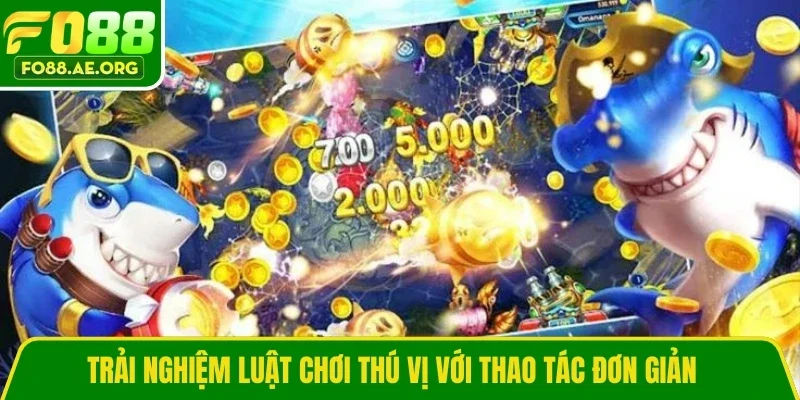 Trải nghiệm luật chơi thú vị với thao tác đơn giản