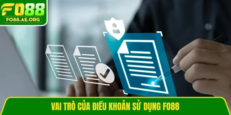 Vai trò của điều khoản sử dụng Fo88